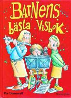 Barnens b&auml;sta visbok [Musiktryck] : gamla k&auml;ra barnvisor