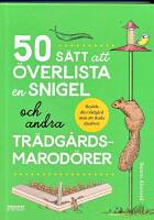 50 s&auml;tt att &ouml;verlista en snigel och andra tr&auml;dg&aring;rdsmarod&ouml;rer