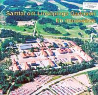Samtal om Link&ouml;pings garnison : en minnesbok