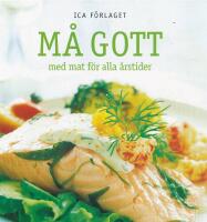 M&aring; gott med mat f&ouml;r alla &aring;rstider