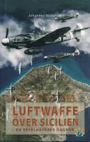Luftwaffe &ouml;ver Sicilien : en bef&auml;lhavares dagbok