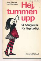 Hej, tummen upp : 14 s&aring;nglekar f&ouml;r l&aring;gstadiet