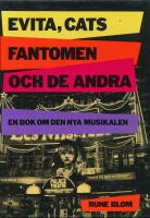 Evita, Cats, Fantomen och de andra : en bok om den nya musikalen