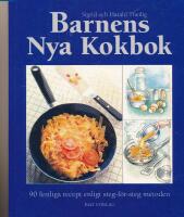 Barnens nya kokbok : 90 festliga recept enligt steg-f&ouml;r-steg metoden