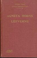 Agneta Horns Lefverne