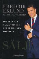 S&auml;lj! : konsten att s&auml;lja vad som helst till vem som helst