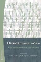 H&auml;lsofr&auml;mjande m&ouml;ten : fr&aring;n barnh&auml;lsov&aring;rd till palliativ v&aring;rd