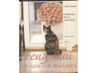 Feng shui f&ouml;r hem och tr&auml;dg&aring;rd