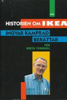 Historien om IKEA : Ingvar Kamprad ber&auml;ttar f&ouml;r Bertil Torekull
