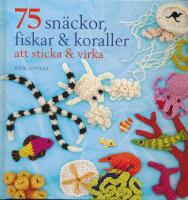 75 sn&auml;ckor, fiskar & koraller att sticka & virka