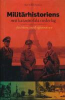 Milit&auml;rhistoriens mest katastrofala nederlag : fr&aring;n Poltava 1709 till Afghanistan 1979