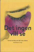 Det ingen vill se