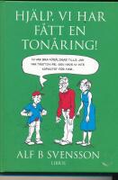 Hj&auml;lp, vi har f&aring;tt en ton&aring;ring