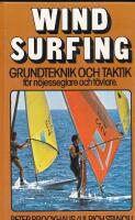 Windsurfing : grundteknik och taktik f&ouml;r n&ouml;jesseglare och t&auml;vlare