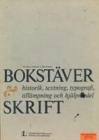 Bokst&auml;ver Skrift historik, textning, typografi, till&auml;mpning och hj&auml;lpmedel