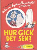 Hur gick det sen? : boken om Mymlan, Mumintrollet och lilla My