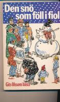 Den sn&ouml; som f&ouml;ll i fiol : Gits Olssons b&auml;sta k&aring;serier illustrerade med Tecknar-Anders' b&auml;sta gubbar