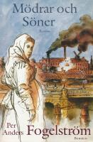 M&ouml;drar och s&ouml;ner : roman