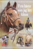 Fyra h&auml;star som jag l&auml;rt k&auml;nna