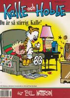 Kalle och Hobbe 2004 : Du &auml;r s&aring; stirrig, Kalle!