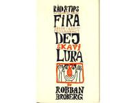 R&aring;d & Tips till och f&ouml;r dej som vill Fira Dej ska vi Lura