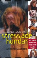 R&auml;dda, arga och stressade hundar