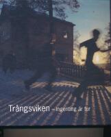 Tr&aring;ngsviken : ingenting &auml;r tur