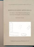 Bebyggelsens m&aring;ngfald : en studie av s&ouml;dra Hallands j&auml;rn&aring;ldersg&aring;rdar baserad p&aring; arkeologiska och historiska k&auml;llor