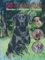 50 hundar : Sveriges popul&auml;raste hundraser