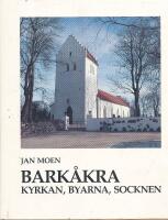 Bark&aring;kra : kyrkan, byarna, socknen