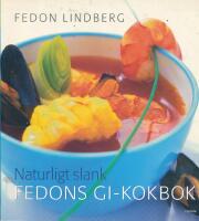 Naturligt slank : Fedons GI-kokbok