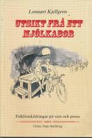 Utsikt fr&aring; ett mj&ouml;lkabor : [folklivsskildringar p&aring; vers och prosa]