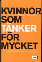 Kvinnor som t&auml;nker f&ouml;r mycket : om destruktiva tankem&ouml;nster och hur du tar dig ur dem