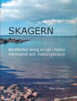 Skagern : ber&auml;ttelser kring en sj&ouml; i N&auml;rke V&auml;rmland och V&auml;sterg&ouml;tland
