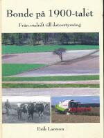 Bonde p&aring; 1900-talet : fr&aring;n oxdrift till datorstyrning