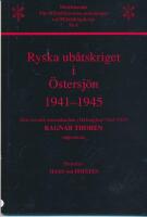 Ryska ub&aring;tskriget i &Ouml;stersj&ouml;n 1941-1945 : den svenske marinattach&eacute;n i Helsingfors 1942-1945 Ragnar Thor&eacute;n rapporterar