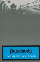 Auschwitz : nazisternas d&ouml;dsl&auml;ger