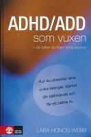 ADHD/ADD som vuxen : s&aring; lyfter du fram dina styrkor