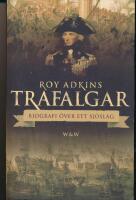Trafalgar : biografi &ouml;ver ett sj&ouml;slag