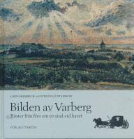 Bilden av Varberg  r&ouml;ster fr&aring;n f&ouml;rr om en stad vid havet