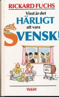 Visst &auml;r det h&auml;rligt att vara svensk!