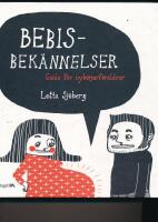 Bebisbek&auml;nnelser : guide f&ouml;r nyb&ouml;rjarf&ouml;r&auml;ldrar