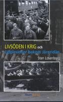 Livs&ouml;den i krig och upplevelser bakom j&auml;rnrid&aring;n