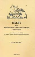 Dalby med Nordens &auml;ldsta stenkyrka och f&ouml;rsta munkorden : utvecklingen under 1000 &aring;r till modern sovstad med fint gammalt kulturcentrum