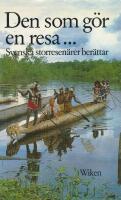 Den som g&ouml;r en resa- : svenska storresen&auml;rer ber&auml;ttar