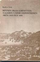 Minnen fr&aring;n Corvetten Najaden under expeditionen &aring;ren 1849 och 1850