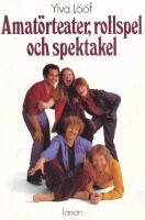 Amat&ouml;rteater, rollspel och spektakel