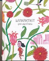 Livsviktigt - gr&ouml;n v&auml;g till h&auml;lsa