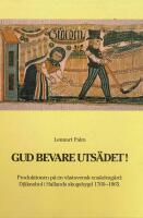 Gud bevare uts&auml;det! - produktionen p&aring; en v&auml;stsvensk ens&auml;desg&aring;rd: Dj&auml;knebol i Hallands skogsbygd 1760-1865