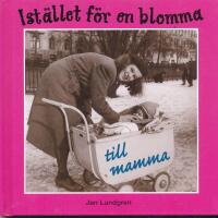 Ist&auml;llet f&ouml;r en blomma till mamma